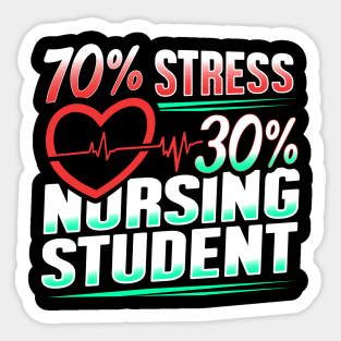 70% Stress 30% Nursing Student T-Shirt Nursing Shirt Gift Sticker